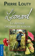 Léonard, Le Dernier Coupeur De Ronces (2008) De Pierre Louty - Sonstige & Ohne Zuordnung