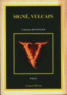 Signé, Vulcain (2015) De Catherine Denninger - Autres & Non Classés