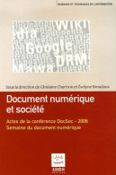 Document Numérique Et Société : Actes De La Conférence Organisée Dans Le Cadre De La Semaine Du Document Nu - Andere & Zonder Classificatie