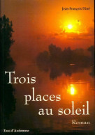 Trois Places Au Soleil (1997) De Jean-François Diné - Altri & Non Classificati