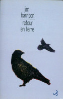 Retour En Terre (2007) De Jim Harrison - Sonstige & Ohne Zuordnung