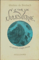 Le Tour De Jules Verne En Quatre-vingt Livres (1969) De Ghislain De Diesbach - Other & Unclassified