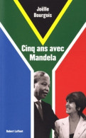 Cinq Ans Avec Mandela (2011) De Joëlle Bourgois - Altri & Non Classificati