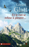 Et Le Ciel Se Refuse à Pleurer... (2018) De Gérard Glatt - Sonstige & Ohne Zuordnung
