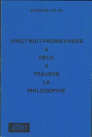 Vingt-huit Promanades à Deux à Travers La Philosophie (1981) De Jacques Atlan - Psicologia/Filosofia