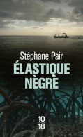 Elastique Nègre (2018) De Stéphane Pair - Autres & Non Classés