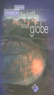 La Ville Sous Globe (2005) De Edmond Hamilton - Autres & Non Classés