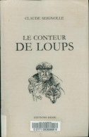 Le Conteur De Loups (1995) De Claude Seignolle - Sonstige & Ohne Zuordnung