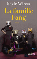 La Famille Fang (2013) De Kevin Wilson - Other & Unclassified