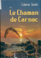 Le Chaman De Carnac (2013) De Colette Geslin - Sonstige & Ohne Zuordnung