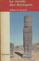 Le Monde Des Aztèques (1966) De William H. Prescott - Historia