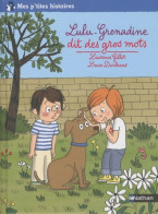 Lulu-grenadine Dit Des Gros Mots (2010) De Laurence Gillot - Sonstige & Ohne Zuordnung