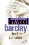 Fenêtre Sur Crime (2014) De Linwood Barclay - Autres & Non Classés