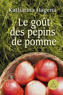 Le Goût Des Pépins De Pomme (2010) De Katharina Hagena - Other & Unclassified