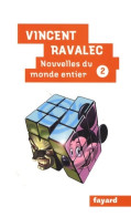 Nouvelles Du Monde Entier II (2009) De Vincent Ravalec - Autres & Non Classés