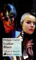 Lothar Blues (2008) De Philippe Curval - Sonstige & Ohne Zuordnung