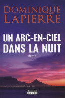 Un Arc-en-ciel Dans La Nuit (2008) De Dominique Lapierre - Autres & Non Classés