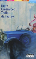 Trafic De Haut Vol (2007) De Kerry Greenwood - Altri & Non Classificati