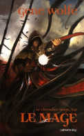 Le Chevalier Mage T2 : Le Mage (2006) De Gene Wolfe - Other & Unclassified