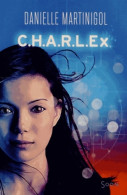 C. H. A. R. L. E. X (2013) De Danielle Martinigol - Altri & Non Classificati