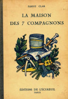 La Maison Des 7 Compagnons (1947) De Fanny Clar - Sonstige & Ohne Zuordnung