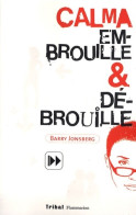 Calma Embrouille Et Débrouille (2007) De Barry Jonsberg - Sonstige & Ohne Zuordnung