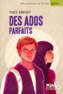 Des Ados Parfaits (2016) De Yves Grevet - Altri & Non Classificati