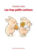 Les Trop Petits Cochons (2016) De Christian Oster - Autres & Non Classés