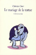 Le Mariage De La Tortue (2008) De Christian Oster - Andere & Zonder Classificatie