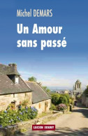 Un Amour Sans Passe (2012) De Michel Demars - Other & Unclassified