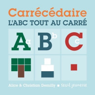 Carrécédaire : L'ABC Tout Au Carré (2020) De Christian Demilly - Other & Unclassified