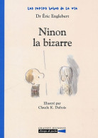 Ninon La Bizarre (2009) De Eric Englebert - Altri & Non Classificati