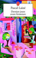 Derniers Jours Avant Fermeture (2004) De Pascal Lainé - Autres & Non Classés