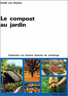 Le Compost Au Jardin (1985) De Krafft Von Heynitz - Jardinería