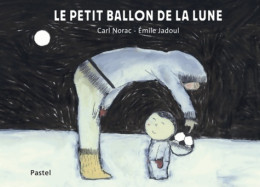 Petit Ballon De La Lune (2013) De Carl Norac - Other & Unclassified