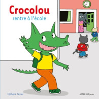 Crocolou Rentre à L'école (2019) De Ophélie Texier - Sonstige & Ohne Zuordnung