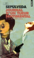 Le Journal D'un Tueur Sentimental Et Autres Récits (2002) De Luis Sepùlveda - Altri & Non Classificati