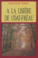 A La Lisière De Coat-Fréau (1989) De Jean-Louis Marec - Histoire
