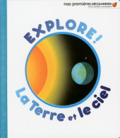 EXPLORE LA TERRE ET LE CIEL (2015) De Delphine Badreddine - Altri & Non Classificati