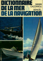 Dictionnaire De La Mer Et De La Navigation (1973) De Gianni Cazzaroli - Bateau