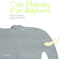C'est L'histoire D'un éléphant (2012) De Agnès De Lestrade - Andere & Zonder Classificatie
