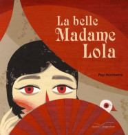 La Belle Madame Lola (2009) De Pep Montserrat - Altri & Non Classificati