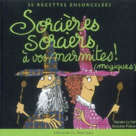 Sorcières Sorciers à Vos Marmites ! : 30 Recettes Ensorcelées (2008) De Nathalie Le Foll - Other & Unclassified