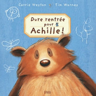 Dure Rentrée Pour Achille ! (2008) De Carrie Weston - Autres & Non Classés
