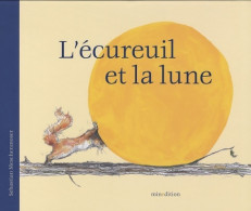 ECUREUIL ET LA LUNE (2008) De Sebastian Meschenmoser - Altri & Non Classificati