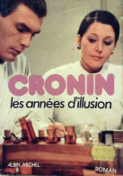 Les Années D'illusion (Les Années Valeureuses) (1977) De Archibald Joseph Cronin - Altri & Non Classificati