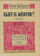 Faut-il Mentir ? (1934) De Pierre Valdagne - Andere & Zonder Classificatie