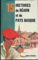 15 Histoires Du Béarn Et Du Pays Basque (1980) De Collectif - Natualeza