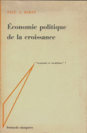 Economie Politique De La Croissance (1970) De Paul A. Baran - Economie