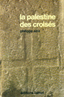 La Palestine Des Croisés (1977) De Philippe Aziz - Historia